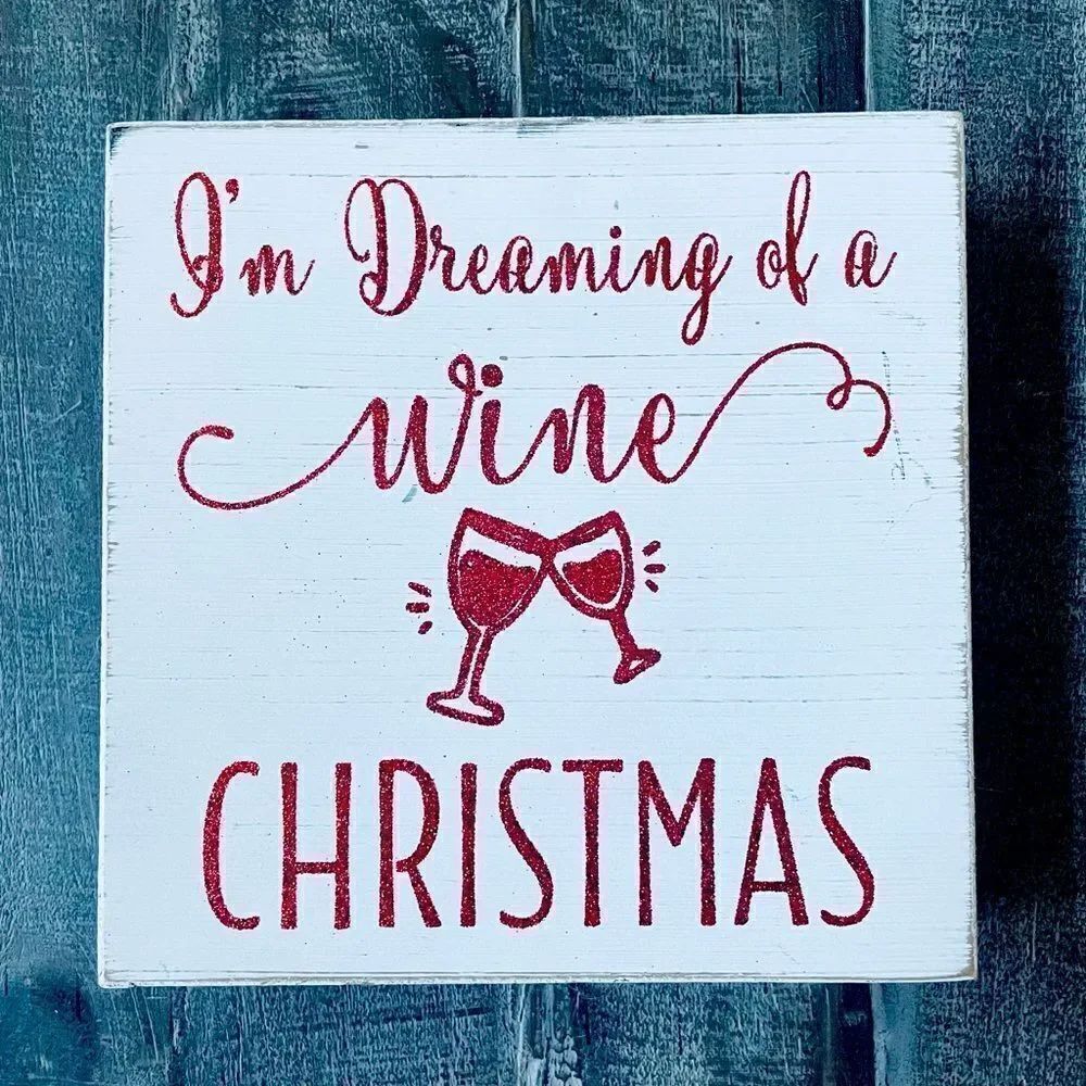 Dreaming of a Wine Christmas Holiday Wood Decor Sign
